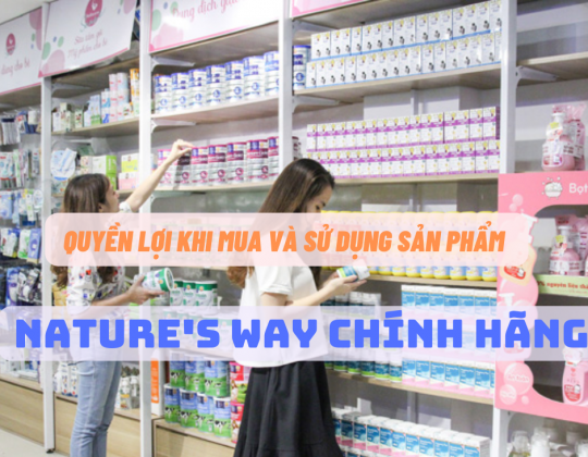 Quyền lợi khi mua và sử dụng sản phẩm Nature's Way chính hãng